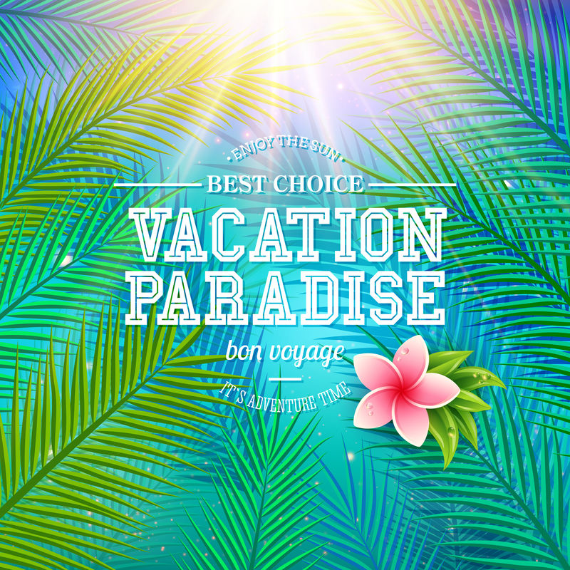 鲜艳的旅行海报设计-新鲜的绿色棕榈叶-蓝色天空中的粉红色鸡蛋花-充满活力的阳光-文字-度假天堂-一路顺风-矢量图